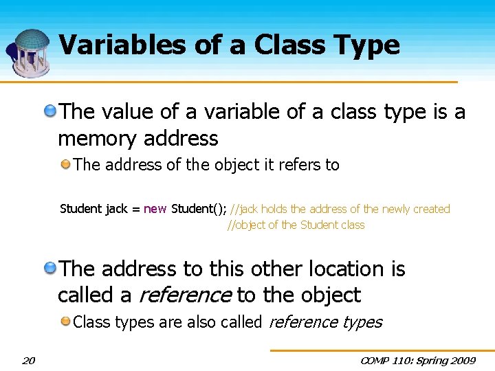 Variables of a Class Type The value of a variable of a class type