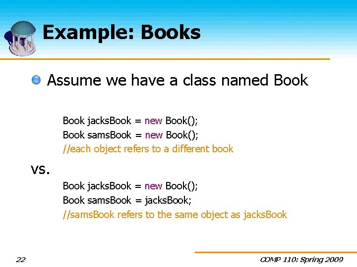 Example: Books Assume we have a class named Book jacks. Book = new Book();