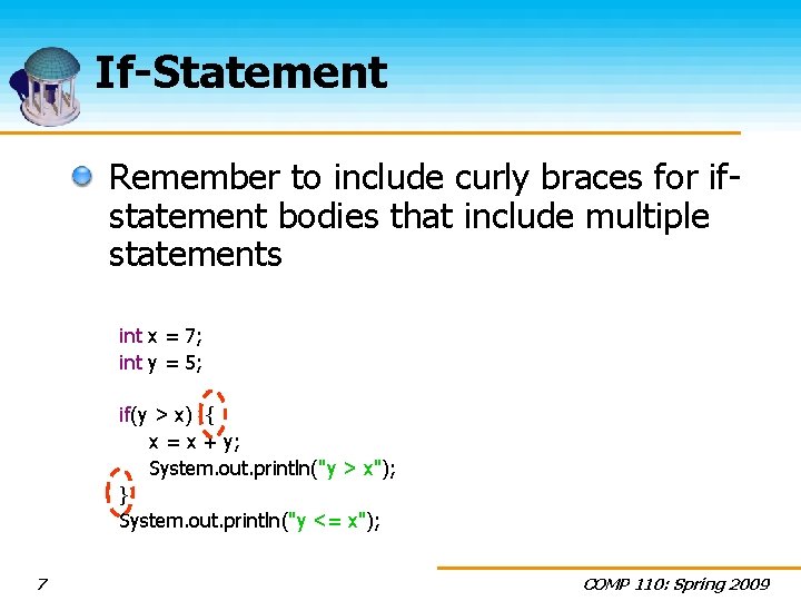 If-Statement Remember to include curly braces for ifstatement bodies that include multiple statements int