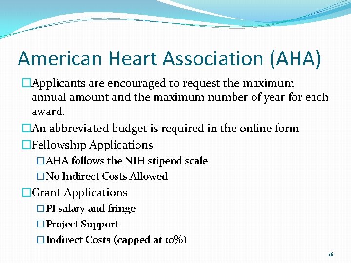 American Heart Association (AHA) �Applicants are encouraged to request the maximum annual amount and