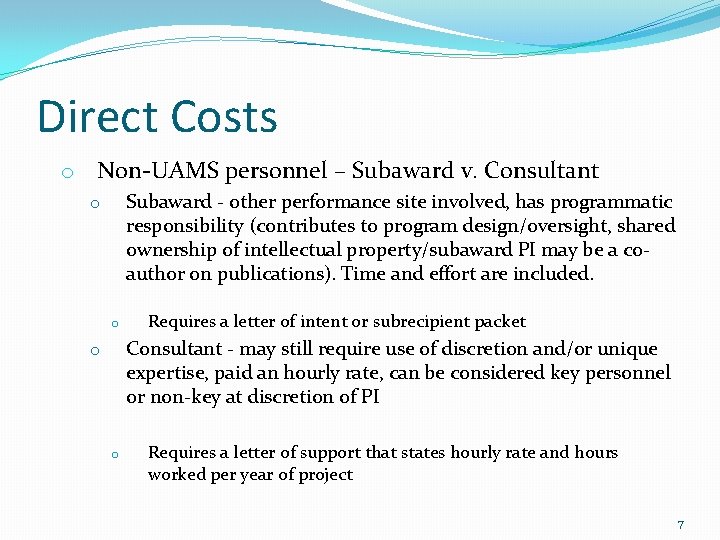 Direct Costs o Non-UAMS personnel – Subaward v. Consultant Subaward - other performance site