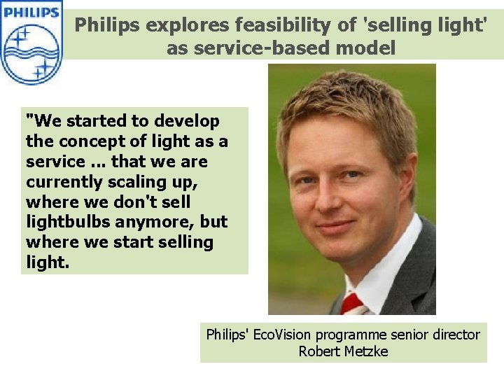 Philips explores feasibility of 'selling light' as service-based model "We started to develop the