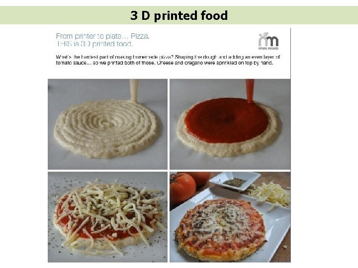 3 D printed food 3 D printed food