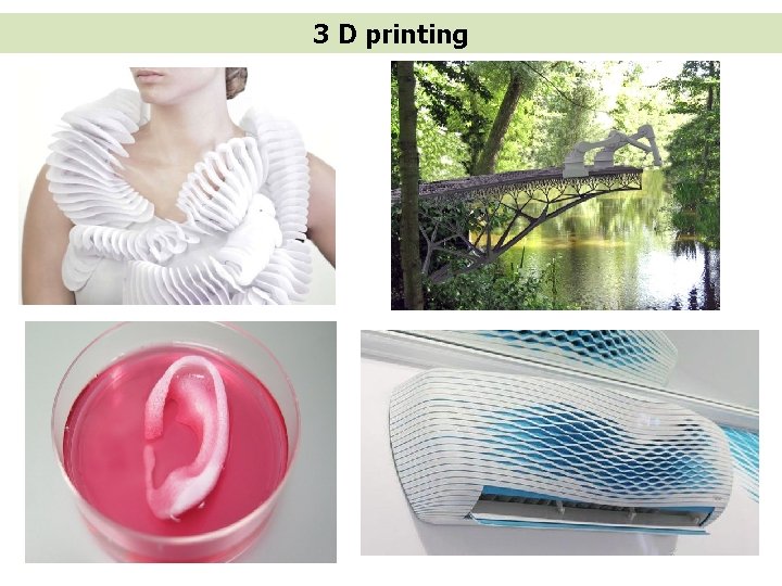 3 D printing 3 D printing