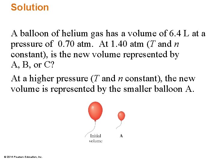 Solution A balloon of helium gas has a volume of 6. 4 L at