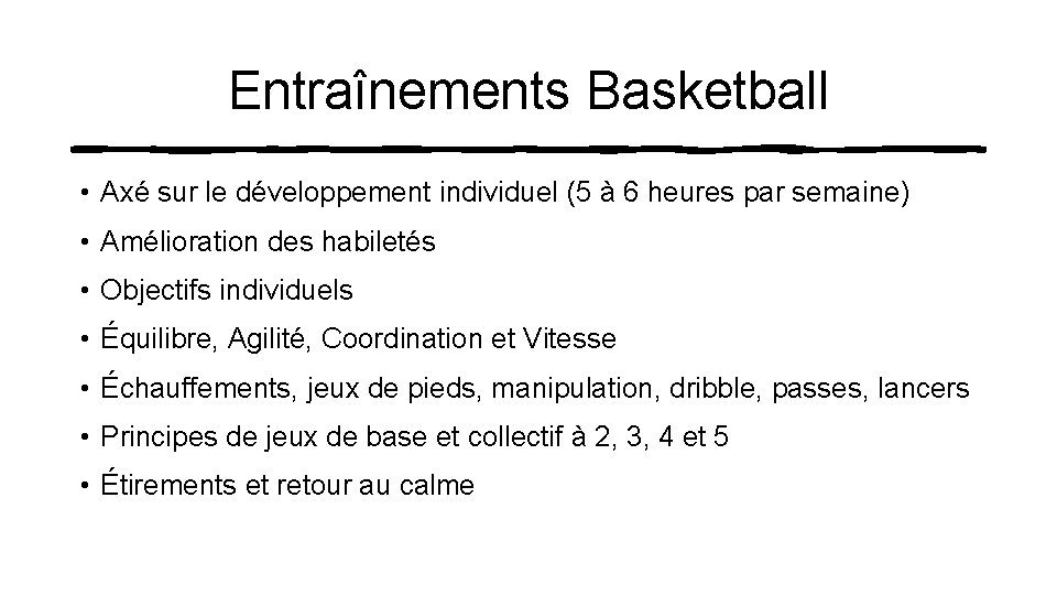 Entraînements Basketball • Axé sur le développement individuel (5 à 6 heures par semaine)