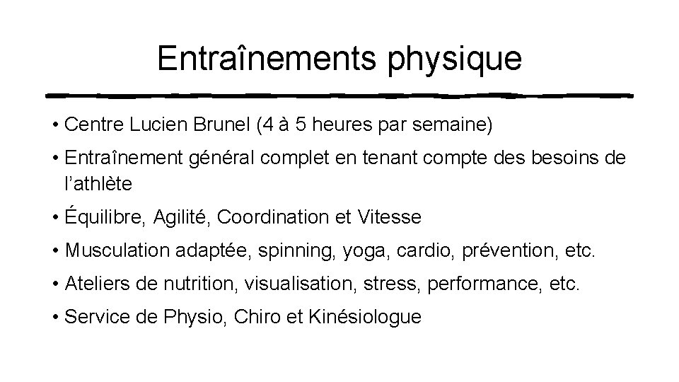 Entraînements physique • Centre Lucien Brunel (4 à 5 heures par semaine) • Entraînement