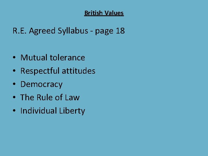 British Values R. E. Agreed Syllabus - page 18 • • • Mutual tolerance