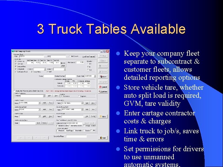 3 Truck Tables Available l l l Keep your company fleet separate to subcontract