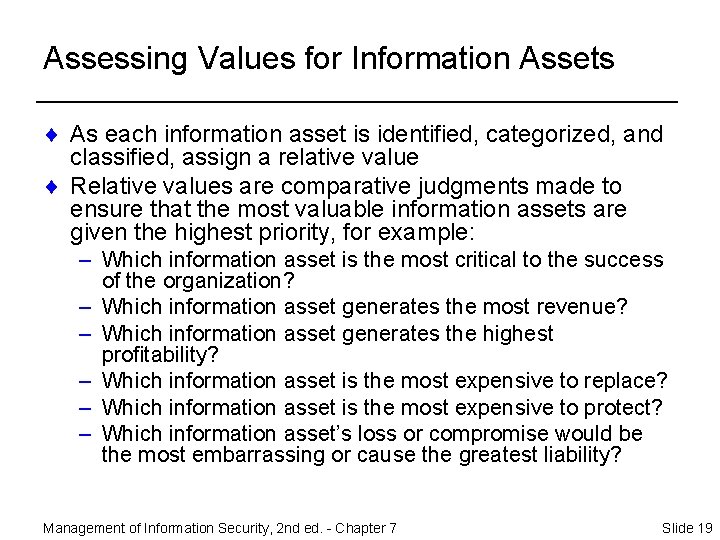 Assessing Values for Information Assets ¨ As each information asset is identified, categorized, and