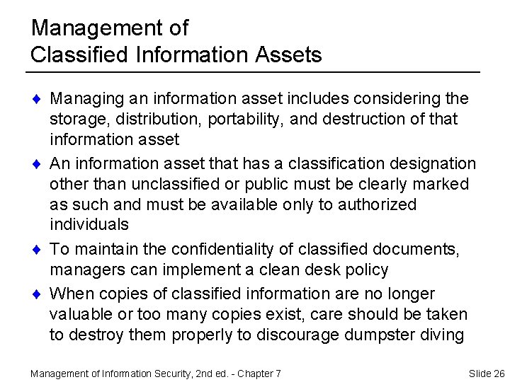 Management of Classified Information Assets ¨ Managing an information asset includes considering the storage,