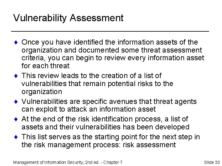 Vulnerability Assessment ¨ Once you have identified the information assets of the organization and