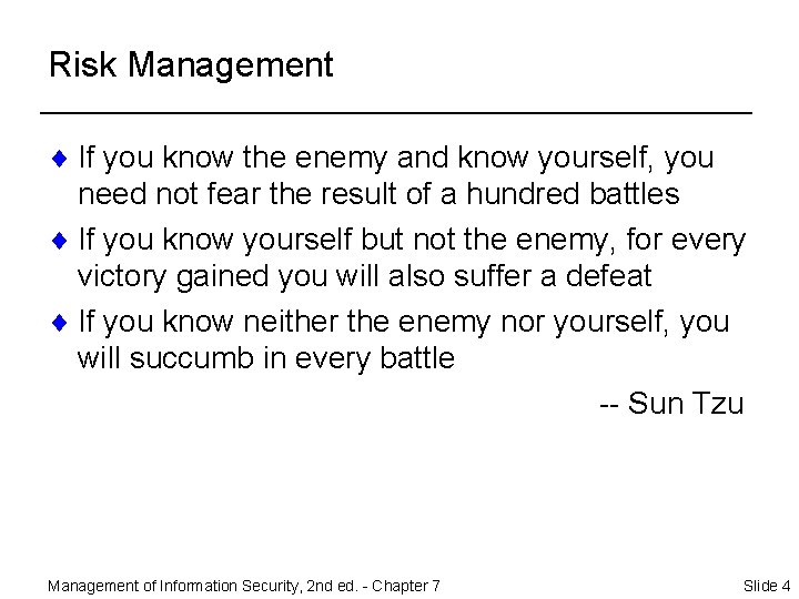 Risk Management ¨ If you know the enemy and know yourself, you need not