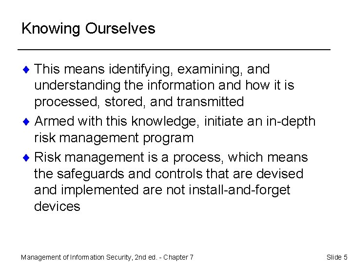Knowing Ourselves ¨ This means identifying, examining, and understanding the information and how it