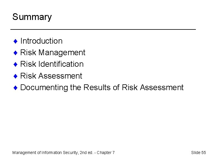 Summary ¨ Introduction ¨ Risk Management ¨ Risk Identification ¨ Risk Assessment ¨ Documenting