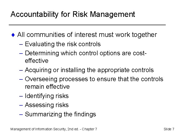 Accountability for Risk Management ¨ All communities of interest must work together – Evaluating
