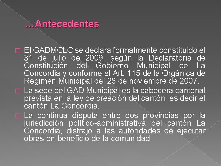 …Antecedentes El GADMCLC se declara formalmente constituido el 31 de julio de 2009, según