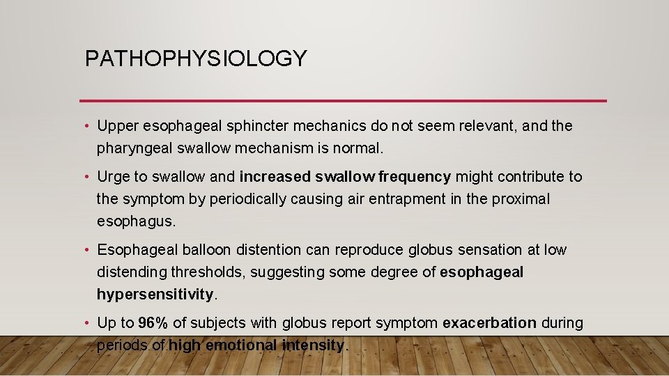 PATHOPHYSIOLOGY • Upper esophageal sphincter mechanics do not seem relevant, and the pharyngeal swallow