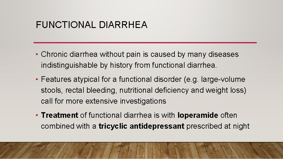 FUNCTIONAL DIARRHEA • Chronic diarrhea without pain is caused by many diseases indistinguishable by