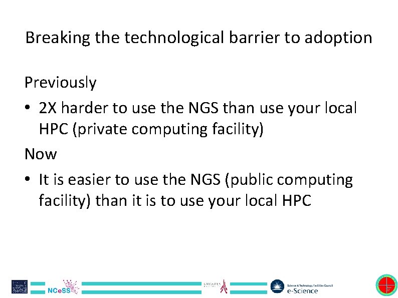 Breaking the technological barrier to adoption Previously • 2 X harder to use the