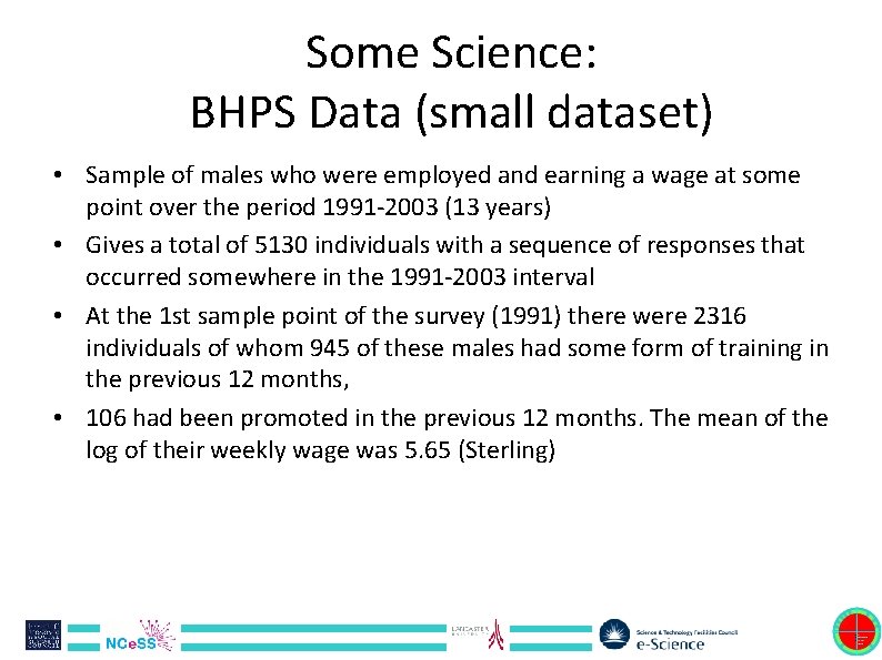 Some Science: BHPS Data (small dataset) • Sample of males who were employed and