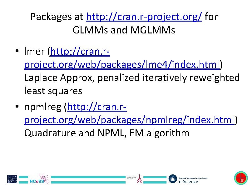 Packages at http: //cran. r-project. org/ for GLMMs and MGLMMs • lmer (http: //cran.