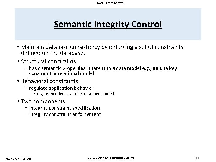 Data Access Control Semantic Integrity Control • Maintain database consistency by enforcing a set Data Access Control Semantic Integrity Control • Maintain database consistency by enforcing a set