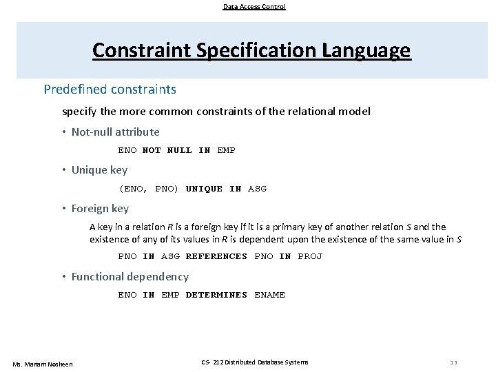 Data Access Control Constraint Specification Language Predefined constraints specify the more common constraints of Data Access Control Constraint Specification Language Predefined constraints specify the more common constraints of