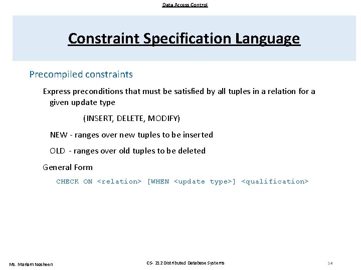 Data Access Control Constraint Specification Language Precompiled constraints Express preconditions that must be satisfied Data Access Control Constraint Specification Language Precompiled constraints Express preconditions that must be satisfied