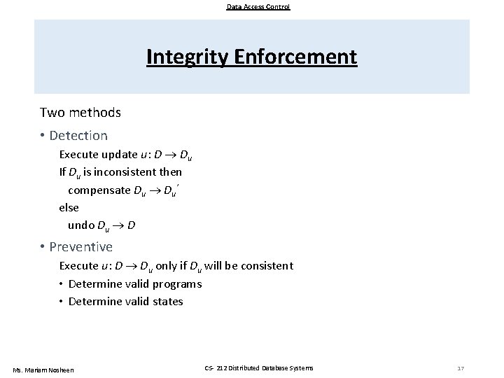Data Access Control Integrity Enforcement Two methods • Detection Execute update u: D Du Data Access Control Integrity Enforcement Two methods • Detection Execute update u: D Du