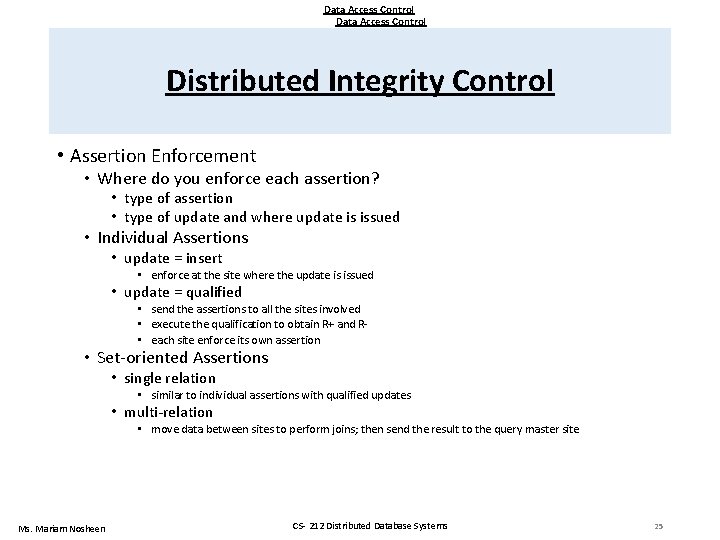 Data Access Control Distributed Integrity Control • Assertion Enforcement • Where do you enforce Data Access Control Distributed Integrity Control • Assertion Enforcement • Where do you enforce
