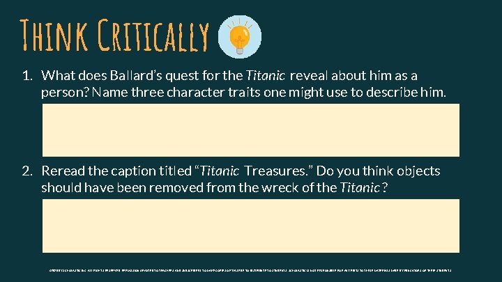 Think Critically 1. What does Ballard’s quest for the Titanic reveal about him as