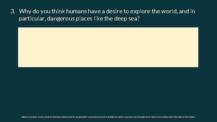 3. Why do you think humans have a desire to explore the world, and