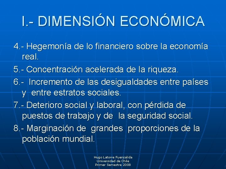 I. - DIMENSIÓN ECONÓMICA 4. - Hegemonía de lo financiero sobre la economía real.