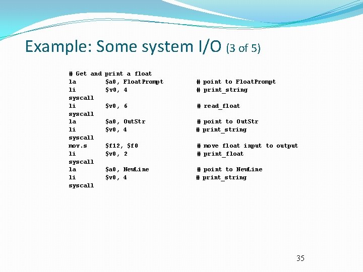 Example: Some system I/O (3 of 5) # Get and la li syscall mov.