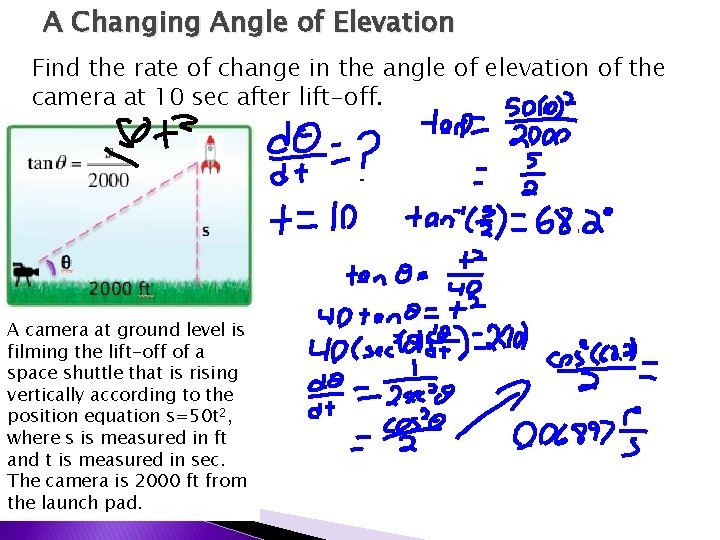 A Changing Angle of Elevation Find the rate of change in the angle of