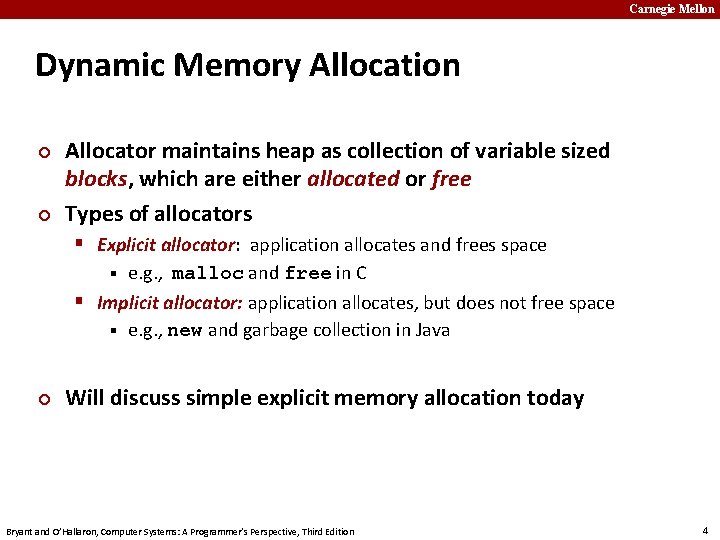 Carnegie Mellon Dynamic Memory Allocation ¢ ¢ Allocator maintains heap as collection of variable