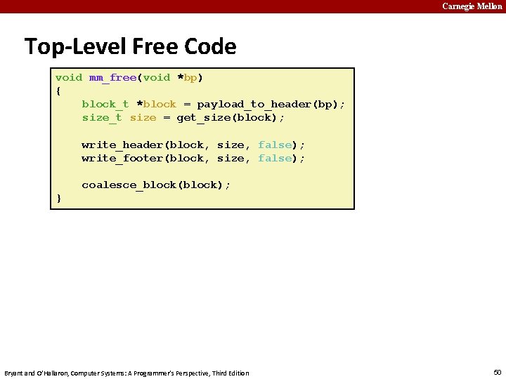 Carnegie Mellon Top-Level Free Code void mm_free(void *bp) { block_t *block = payload_to_header(bp); size_t