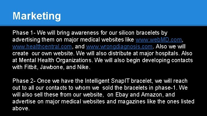 Marketing Phase 1 - We will bring awareness for our silicon bracelets by advertising