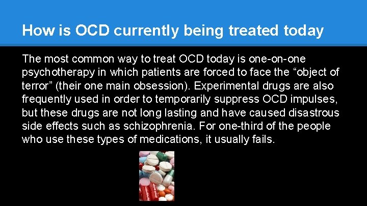 How is OCD currently being treated today The most common way to treat OCD