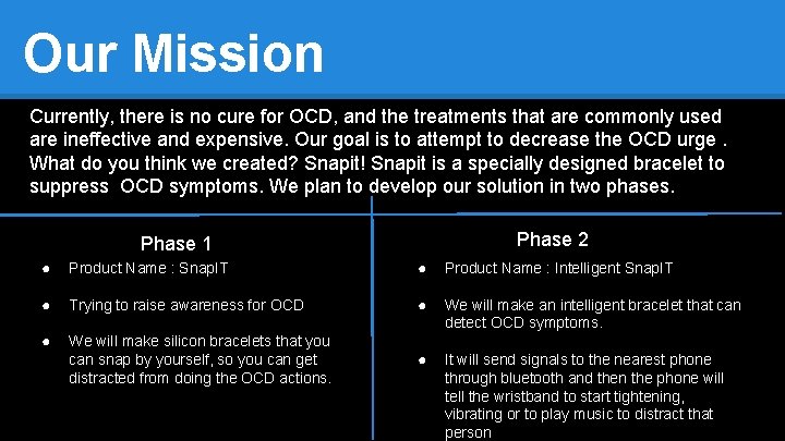 Our Mission Currently, there is no cure for OCD, and the treatments that are