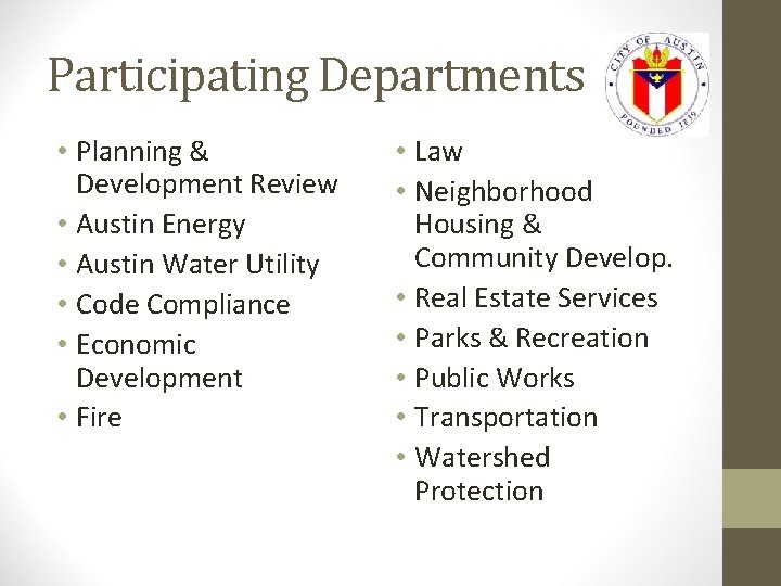 Participating Departments • Planning & Development Review • Austin Energy • Austin Water Utility