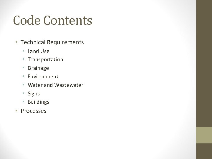 Code Contents • Technical Requirements • • Land Use Transportation Drainage Environment Water and