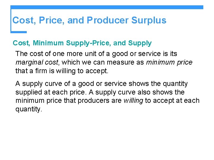 Cost, Price, and Producer Surplus Cost, Minimum Supply-Price, and Supply The cost of one