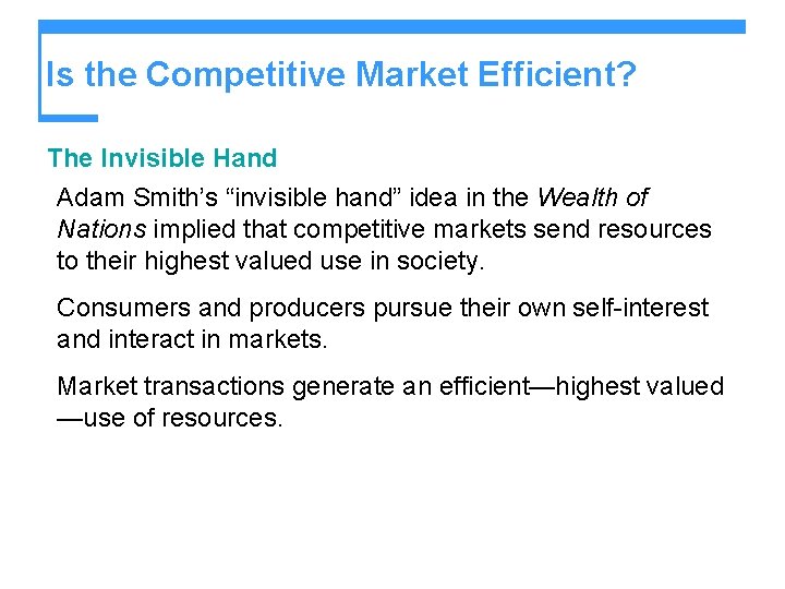 Is the Competitive Market Efficient? The Invisible Hand Adam Smith’s “invisible hand” idea in