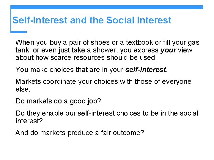 Self-Interest and the Social Interest When you buy a pair of shoes or a