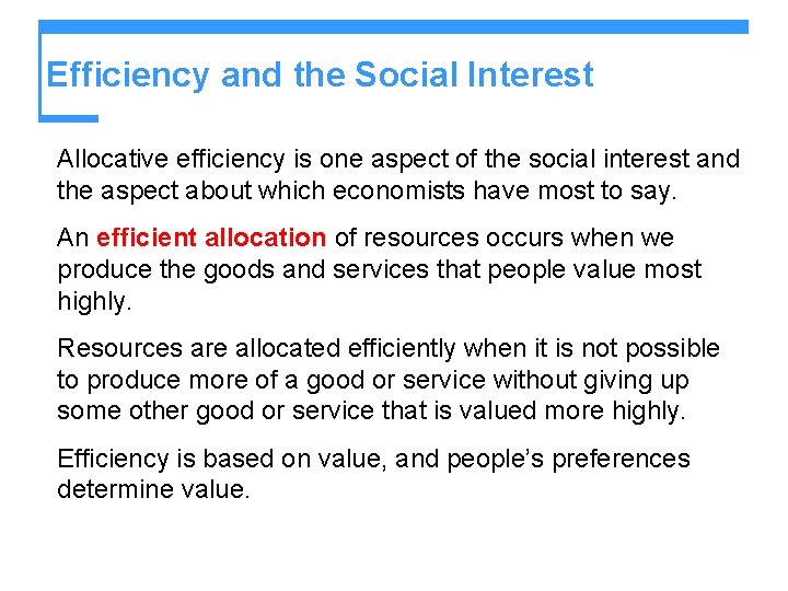 Efficiency and the Social Interest Allocative efficiency is one aspect of the social interest