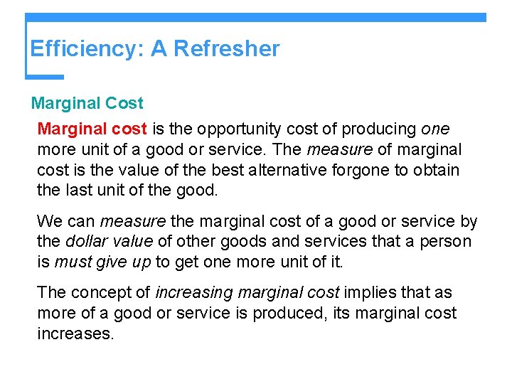 Efficiency: A Refresher Marginal Cost Marginal cost is the opportunity cost of producing one