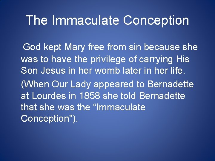 The Immaculate Conception God kept Mary free from sin because she was to have