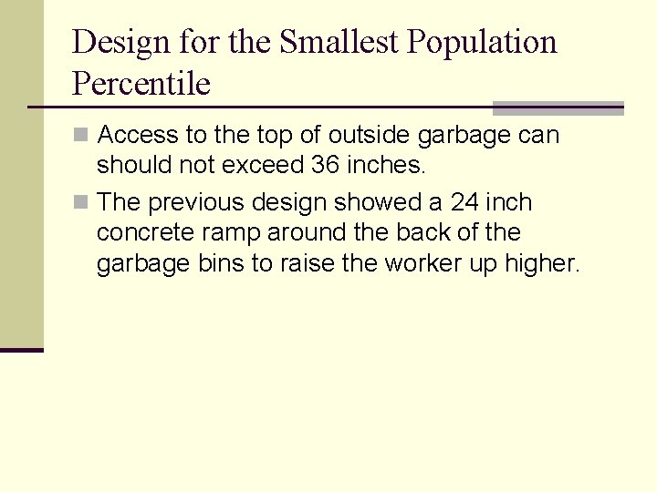 Design for the Smallest Population Percentile n Access to the top of outside garbage